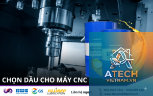 cách chọn dầu bôi trơn máy cnc