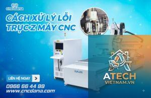 cách khắc phục lỗi trục z máy cnc