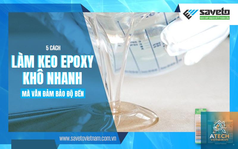 cách khô nhanh keo epoxy - Hình 2