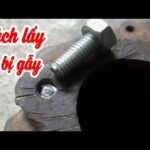 cách lấy ốc bị gãy trong lỗ