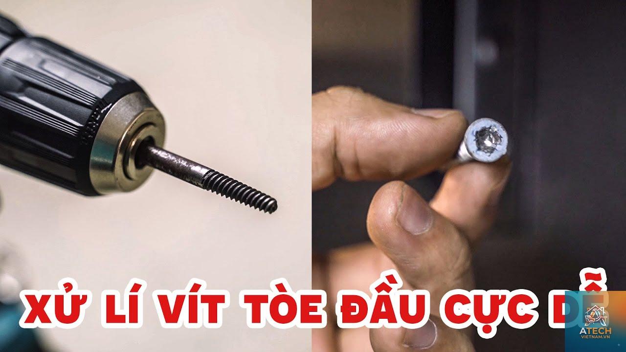 cách tháo ốc vít khi bị toét đầu - Hình 1