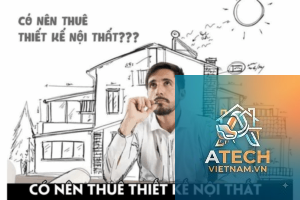 có nên thuê thiết kế nội thất không