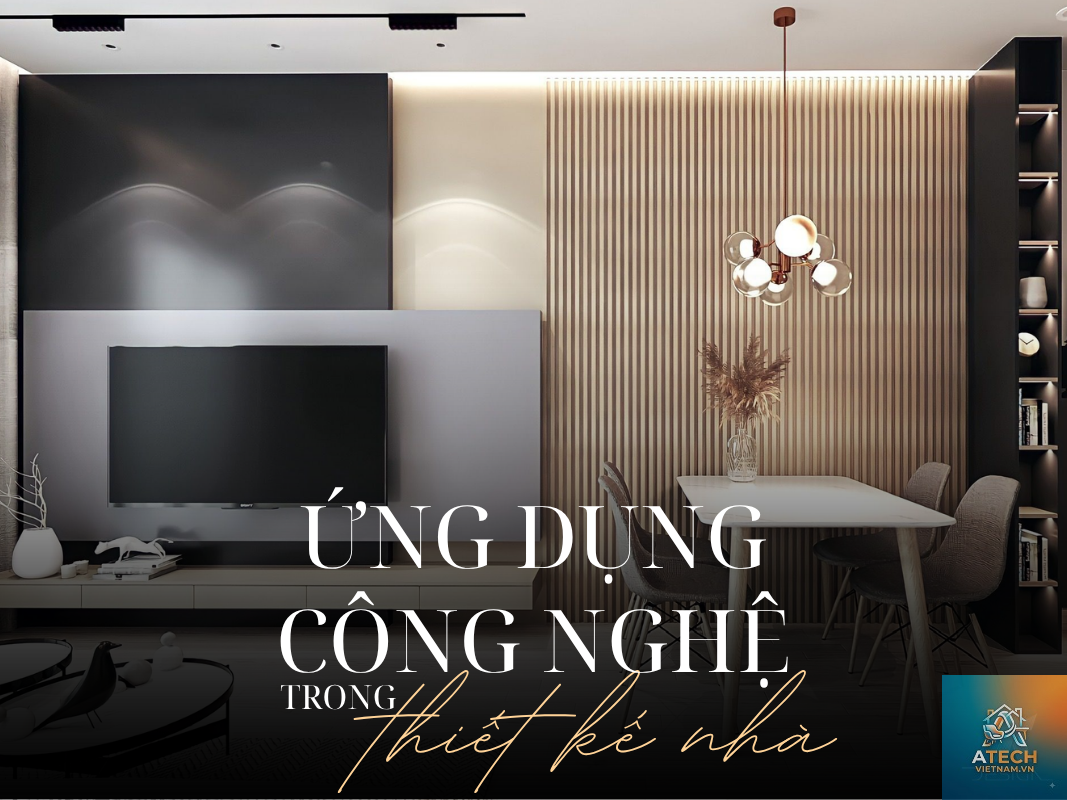 ứng dụng công nghệ trong nội thất - Hình 4